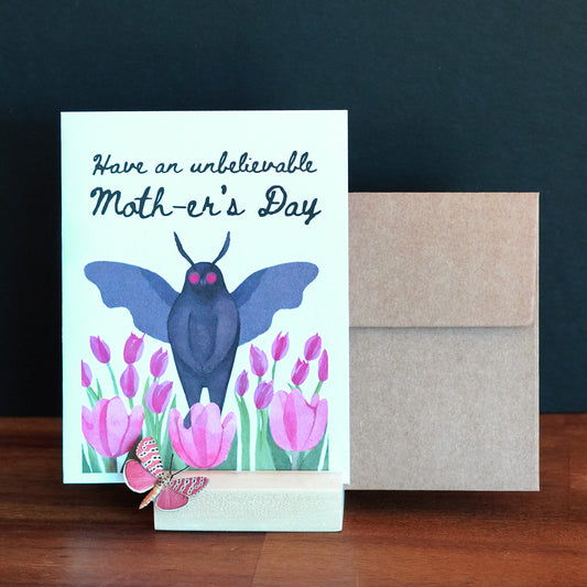 Have an Unbelievable Moth-er’s Day Card